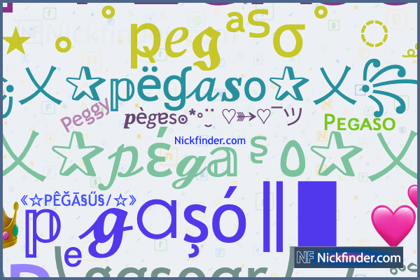 Nicknames and stylish names for Pegaso - Nickfinder.com