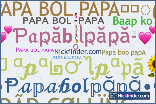 Nicknames for Papi: ᴘ ᴀ ᴘ ɪシ, P A P Iㅤ亗ㅤ, ™𝓅𝒶𝓅𝒾♛ ࿇༲࿆༫࿆