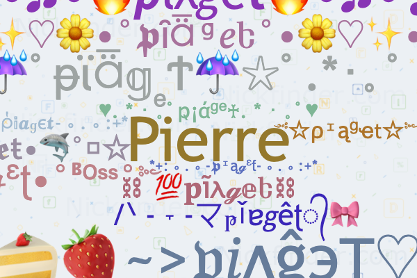 Nicknames for Piaget PiagetPapag Bluble Pierre