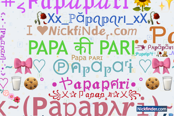 Nicknames for Papi: ᴘ ᴀ ᴘ ɪシ, P A P Iㅤ亗ㅤ, ™𝓅𝒶𝓅𝒾♛ ࿇༲࿆༫࿆