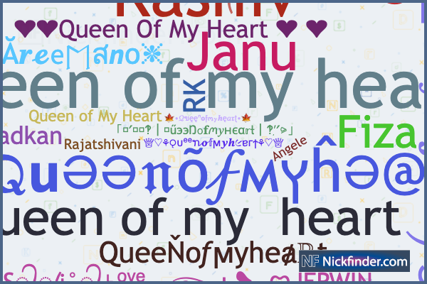 Nicknames for Myqueen: 🔐💖My qůëęñ💖🔐, ꧁༒♛myQueen ♛༒꧂,  ᴹʸQᥙᥱ֟፝ᥱnﮩ٨ـﮩﮩ٨ـ🌱, ｡☆👑Mʏ Qᴜᴇᴇɴ👑, 👑Mʏ Qᴜᴇᴇɴ❤️💍