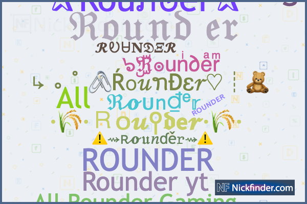 Nicknames for Allrounder: Aʟʟ ʀᴏᴜɴᴅᴇʀ, ꧁༺•ÅLLRØÛŃDΞR•༻꧂, ᥫ᭡ ᎪᏞᏞᎡᎧᏌ₦ᎠᎬᎡ, Aꮮꮮ  ☮ ʀᴏᴜɴᴅᴇʀ, Aʟʟ ʀᴏᴜɴᴅᴇʀ