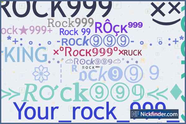♡ Nicknames for Rock999: ROCK 999, Rock☆999+, 𝚁𝚘𝚌𝚔999