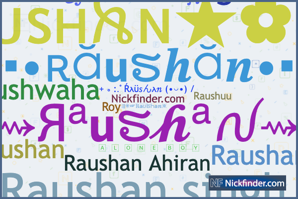 Nicknames for Raushan: ༄ᶦᶰᵈ᭄ ཞąųʂɧąŋ࿐, 𓊈𒆜🆁🅰🆄🆂🅷🅰🅽𒆜𓊉, ツRᴀᴜsʜꫝɴ★YTツ, ꧁ঔৣ ...