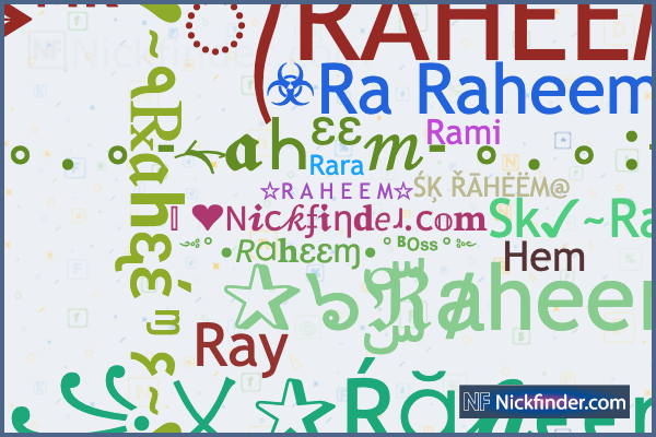 ♡ Nicknames for Raheem: ➳ᴹᴿ°᭄RAHEEM࿐, ꧁༒☬Ràhèèm