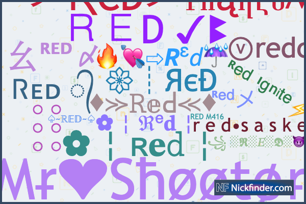 Nicknames for ReD: ☆Ꮢᴇᴅ〆Sʜoᴛ✓, ×͜× Ꮢᴇᴅメᴇʏᴇ, ᭨𝐑𝐄𝐃 