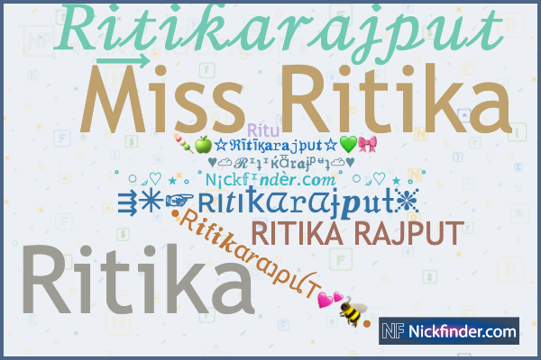 Nicknames for Missritika: Mɪꜱꜱ Ꭱɪᴛɪᴋᴀ, 𝐌ɪ𝐬𝐬✿Ꭱɪᴛɪᴋᴀ࿐, Mɪꜱꜱ✿Ꭱɪᴛɪᴋᴀ࿐, MISSㅤ RITIKA, ᎷᏆᏚᏚ ᎡᏆᎢᏆKᎪ