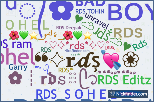 Nicknames for Rds: RDS`ℳ·ƒ·ꋬ·Ɲ࿐, ʀᴅꜱ 亗, R D S, ×͜×ㅤ𝙰𝙻𝙾𝙽𝙴