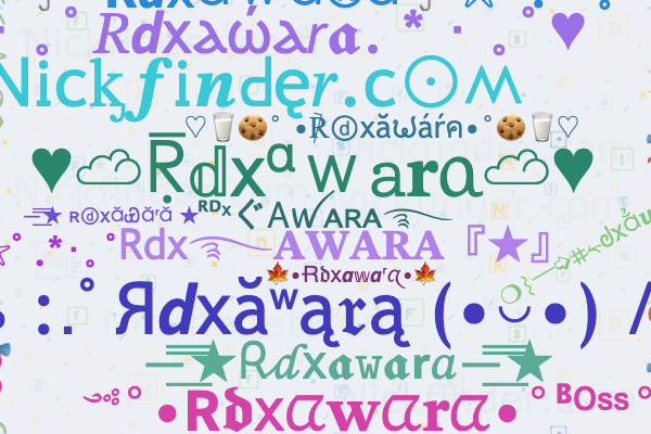 Nicknames for Rdxawara: ᴿᴰˣ〲Ꭺꪝᴀʀᴀ࿐, Rdx࿐𝐀𝐖𝐀𝐑𝐀『☆』, Rdx awara, RDX AWARA