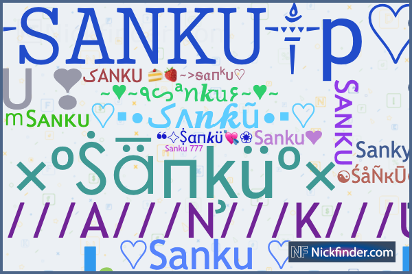☻ Nicknames for Sanku: ༒︎𝚂𝙰𝙽𝙺𝚄༒︎p♡︎, ☯ŚåÑкŪ