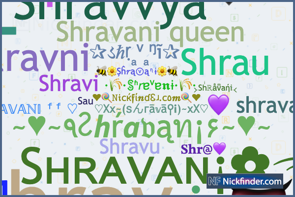 Nicknames for Shravani: Shravu, 亗ㅤSʜʀᴀᴠᴀɴ¡ ࿐, Shrau, Shravi, Shravani queen