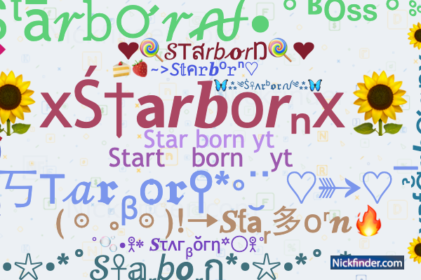 Nicknames for Starborn: Star born yt, STar