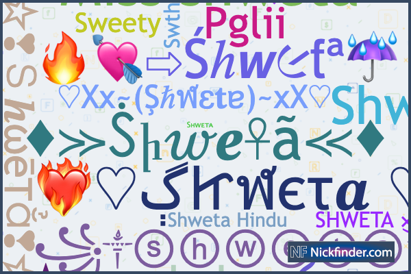 Nicknames for Shweta: ꧁ঔৣ☬✞SHWETA✞☬ঔৣ꧂, Swethu