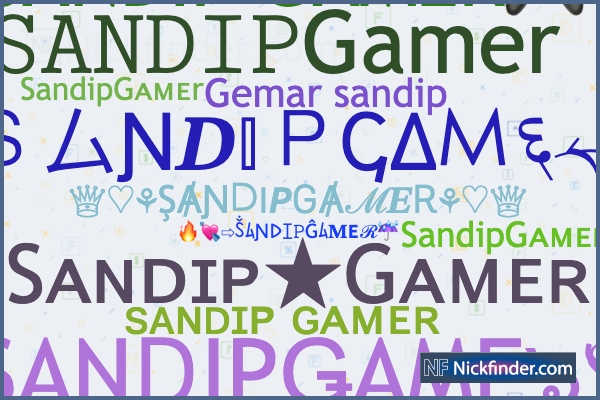Nicknames for SANDIPGAMER: Sandip✿Gᴀᴍᴇʀ࿐, , Sandip