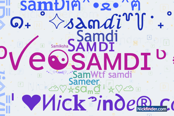 Nicknames For Samdi: ⃝ᶫᵒꪜe☯ꜱᴀᴍᴅɪᶹ᭄ ⁴³, Sᴀᴍᴅɪ, Sam, Samdari, S A M D I