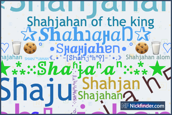 Nicknames for Shahjahan: 『shah』jahan༒࿐, ꧁𒆜☠ஷாஜகான்☠𒆜 