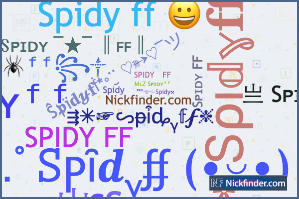 ♡ Nicknames for Spidyff: ×͜× Sᴘɪᴅʏ FF, Sᴘɪᴅʏ ᶠᶠ