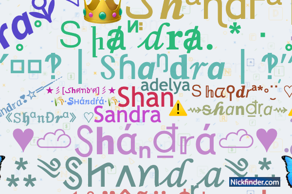 Nicknames and stylish names for Shandra - Nickfinder.com
