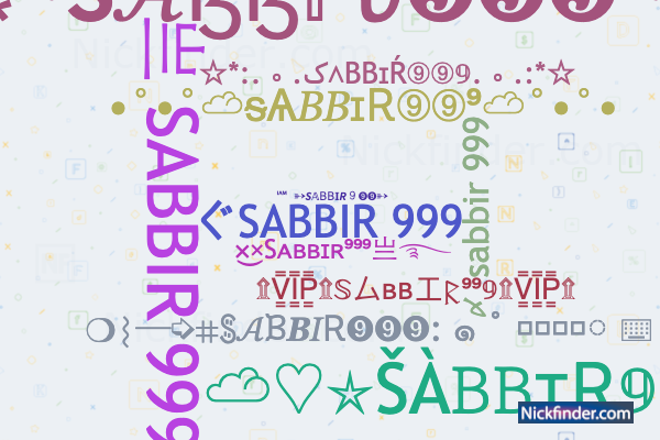 Nicknames for SABBIR999: 〲SABBIR 999, 亗 SABBIR 999, ×͜