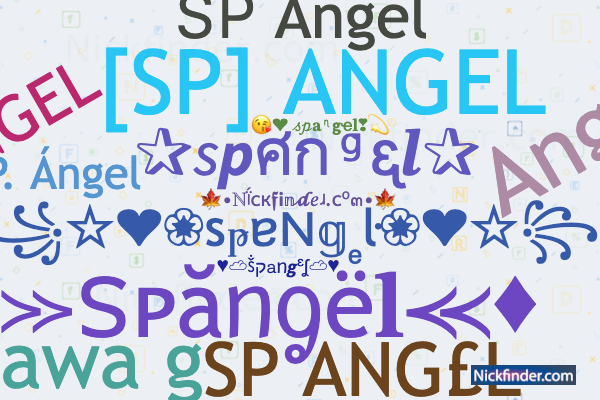 Nicknames for Spangel: [SP] ANGEL, SP ANG£L, SP. Ángel, Ricky, ᏚᏢ Angel