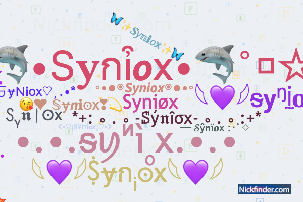 Nicknames for Syniox: Syniøx, Sʏɴɪᴏx, ❥𝓼𝔂𝓷𝓳𝓸𝔁, ·R