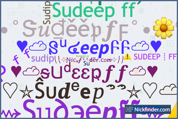 Nicknames for Sudeepff: Sudeep ff, នυᴅᴇᴇᏢ ᶠᶠ, Sudeep
