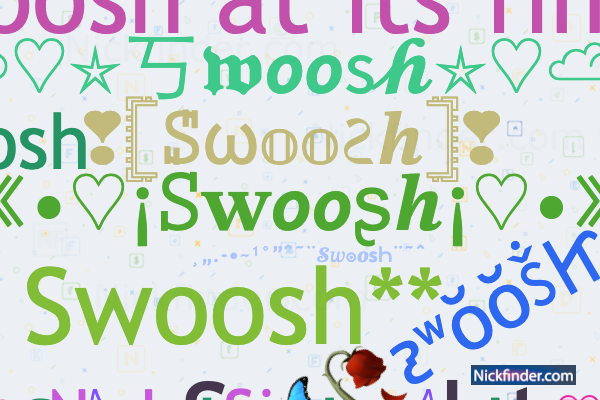 Nicknames for Swoosh: Swoosh**, SWOOSH FF, NoJaySimpson