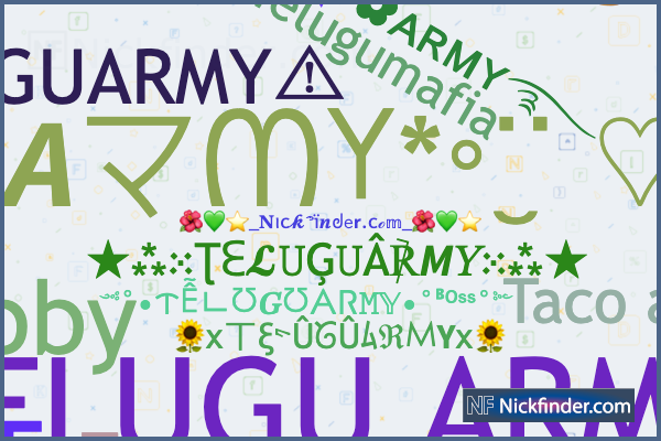 Nicknames for TELUGUARMY: Tᴇʟᴜɢᴜ▽ᴀʀᴍʏ, ༄Tᴇʟᴜɢᴜ