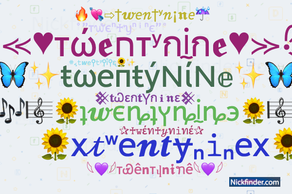 Soprannomi e nomi di stile per Twentynine - Nickfinder.com
