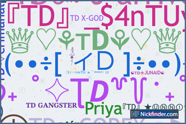 Nicknames and stylish names for TD - Nickfinder.com
