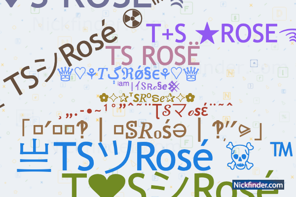 ❤︎ Nicknames for TSRose: 亗 TSシRosé ☢︎ ™︎, 亗TSツRosé