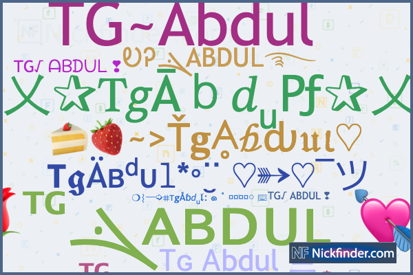 ♡ Nicknames for TgAbdul: 🌹ᵀᴳܔᴀʙᴅᴜʟ 💘, ᎧᎮܔABDUᏞ