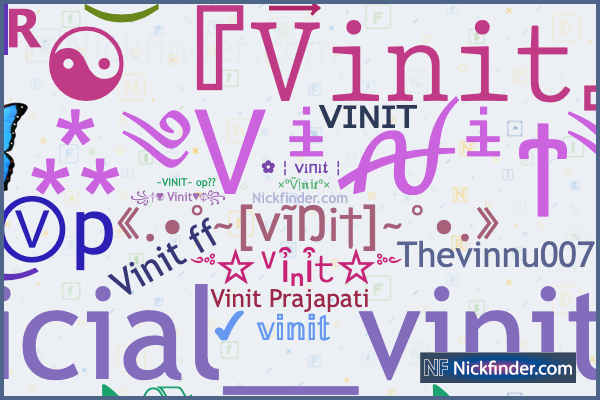 Nicknames for Vinit: ꧁ঔৣ☬✞𝓥𝓲𝓷𝓲𝓽✞☬ঔৣ꧂, ꧁༒۝♥ Vinit 