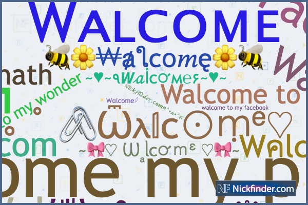 Nicknames for Bienvenidas: ʙɪᴇɴᴠᴇɴɪᴅᴀs, Welcomes】知って