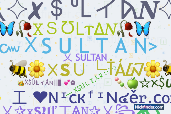 Nicknames for XSULTAN: ⚡𝐒𝐔𝐋𝐓𝐀𝐍⚡, 乄๛SULTAN, X SULTAN