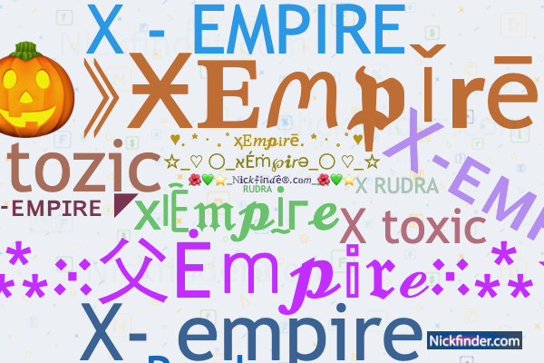 ♡ Nicknames for XEmpire: X-ᴇᴍᴘɪʀᴇ, ◥X-ᴇᴍᴘɪʀᴇ ◤, X