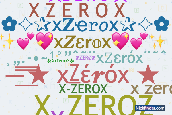 Nicknames for XZerox: X Zᴇʀᴏx ⸙, X-ZEROX, X Zerox, ᏞX ㅤ