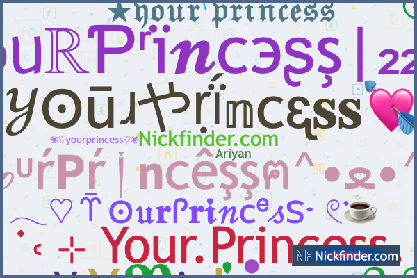 Nicknames for Princesa: ✿PʀɪɴᴄᴇSᴀ✿, ᴳᵒᵈＰＲＩＮＣＥＳＡ ϟ