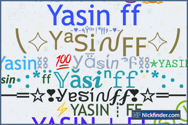 Nicknames for Yasinff: ✯𝚈𝙰𝚂𝙸𝙽 𝙵𝙵, ×͜×ㅤ𝙔𝙖𝙨𝙞𝙣 ff
