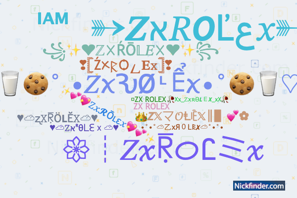 Nicknames for ZXROLEX: ⸙ZX ROLEX, Zx 〆Roʅҽx, Zx rolex, Zx