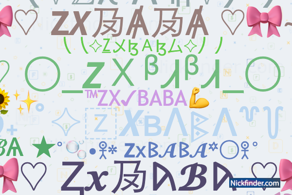 Nicknames for ZXBABA: ™ZX✓BABA, ZX. BABA. 302, 乙xツ