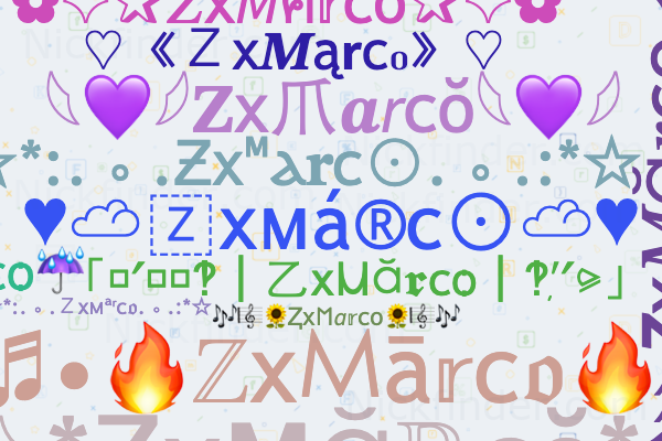 ♡ Nicknames for ZxMarco: Ꮓꪎ ⱮᎪᎡᏟᎧ ✓✓, Zx°᭄marco