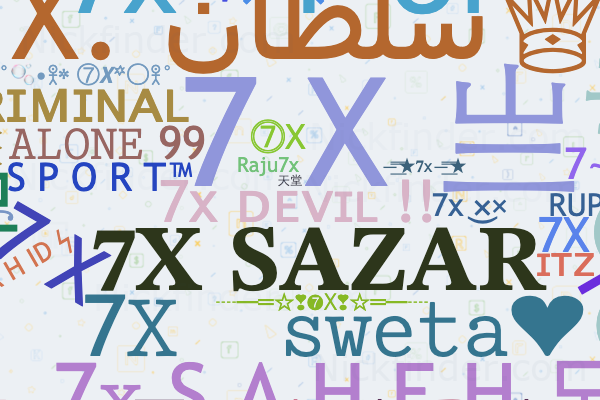 Nicknames for 7X: 7x ᴅᴇᴠɪʟ !!, 𝟕𝐗 𝐒𝐀𝐙𝐀𝐑, 7 X 亗