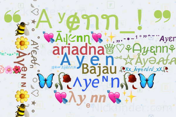 Nicknames for Ayenn A y e n The1ayen Ayen ariadna Bajau