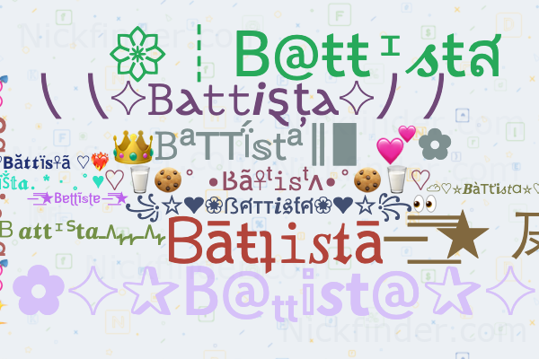 Nicknames and stylish names for Battista - Nickfinder.com