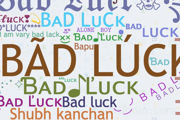 Nicknames for Badluck: Ɓᴀᴅ♪Ľᴜᴄᴋ, ×͜× Ɓᴀᴅ♪Ľᴜᴄᴋ, ×͜×ㅤ