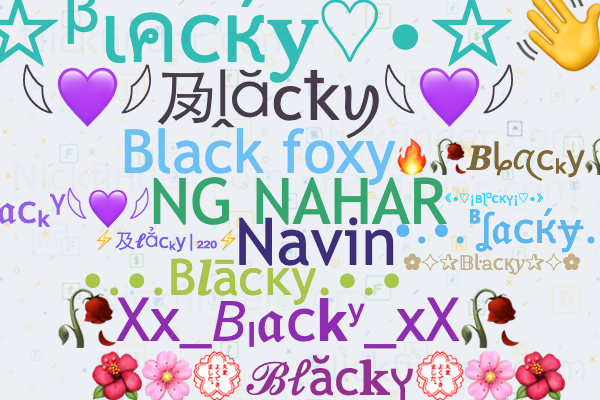 Nicknames for Blacky: ꧁༒☬Blacky☬༒꧂, ʙʟᴀᴄᴋʏ ×͜×◤, Dт