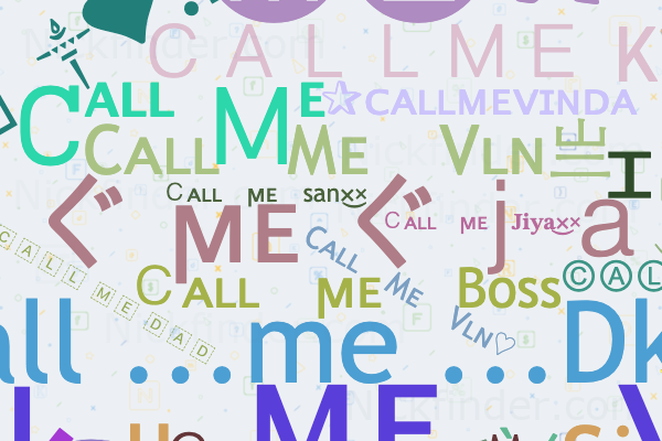 ♡ Nicknames for Callme: CᴀʟʟㅤMᴇㅤVʟɴ亗, Cᴀʟʟㅤϻᴇㅤ Boss