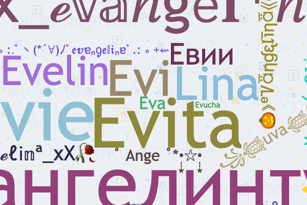 Nicknames and stylish names for Evangelina - Nickfinder.com