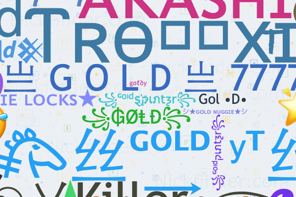Nicknames for Gold: ꧁ᴳᵒˡᵈȿ҉קเภtƺr꧂, ꧁₲ØⱠĐ